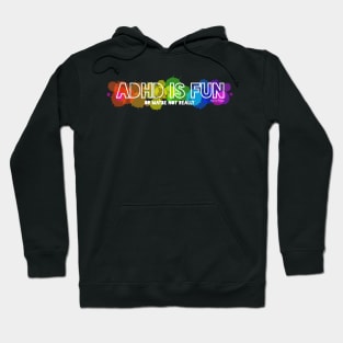 ADHD is fun Hoodie